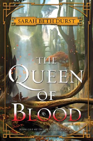 [The Queens of Renthia 01] • The Queen of Blood